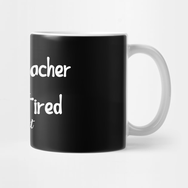 Teacher - Super Teacher by day Super tired by night by KC Happy Shop